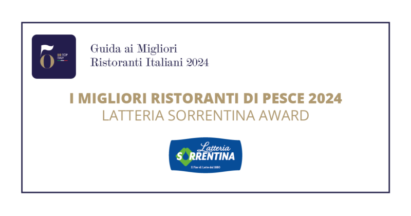 I Migliori Ristoranti di Pesce 2024 - Latteria Sorrentina Award