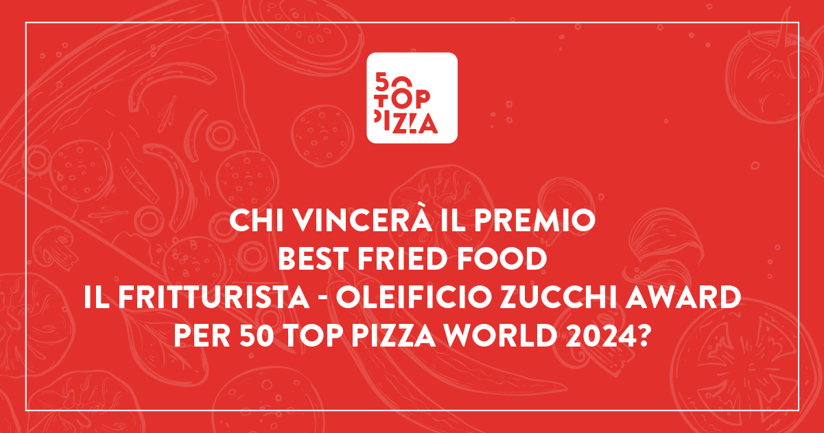 Best Fried Food 2024 - Il Fritturista - Oleificio Zucchi Award