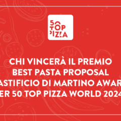 Best Pasta Proposal 2024 - Pastificio Di Martino Award