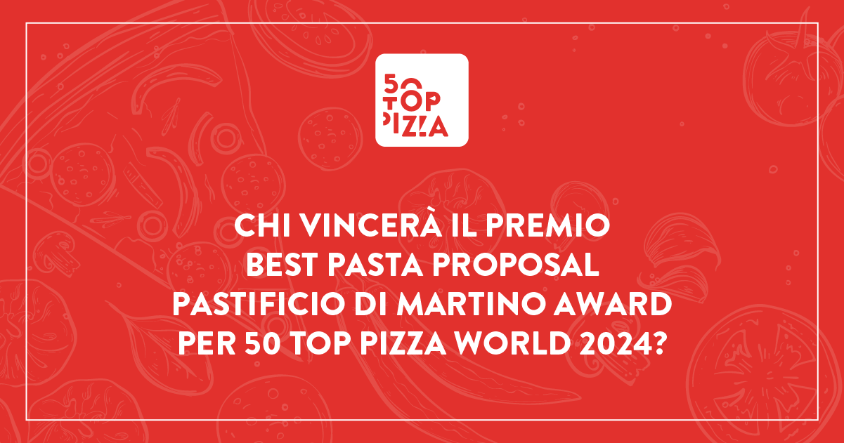 Best Pasta Proposal 2024 - Pastificio Di Martino Award