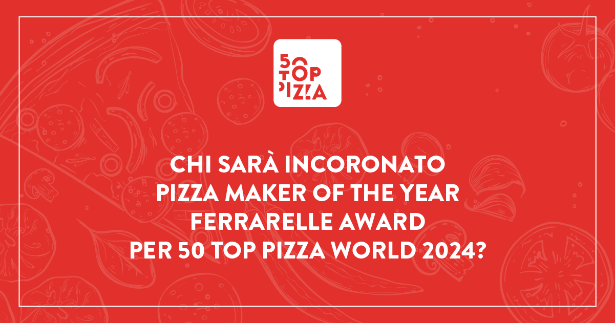 Pizza Maker of the Year 2024 - Ferrarelle Award